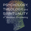 Psychology, Theology, and Spirituality in Christian Counseling (AACC Library)