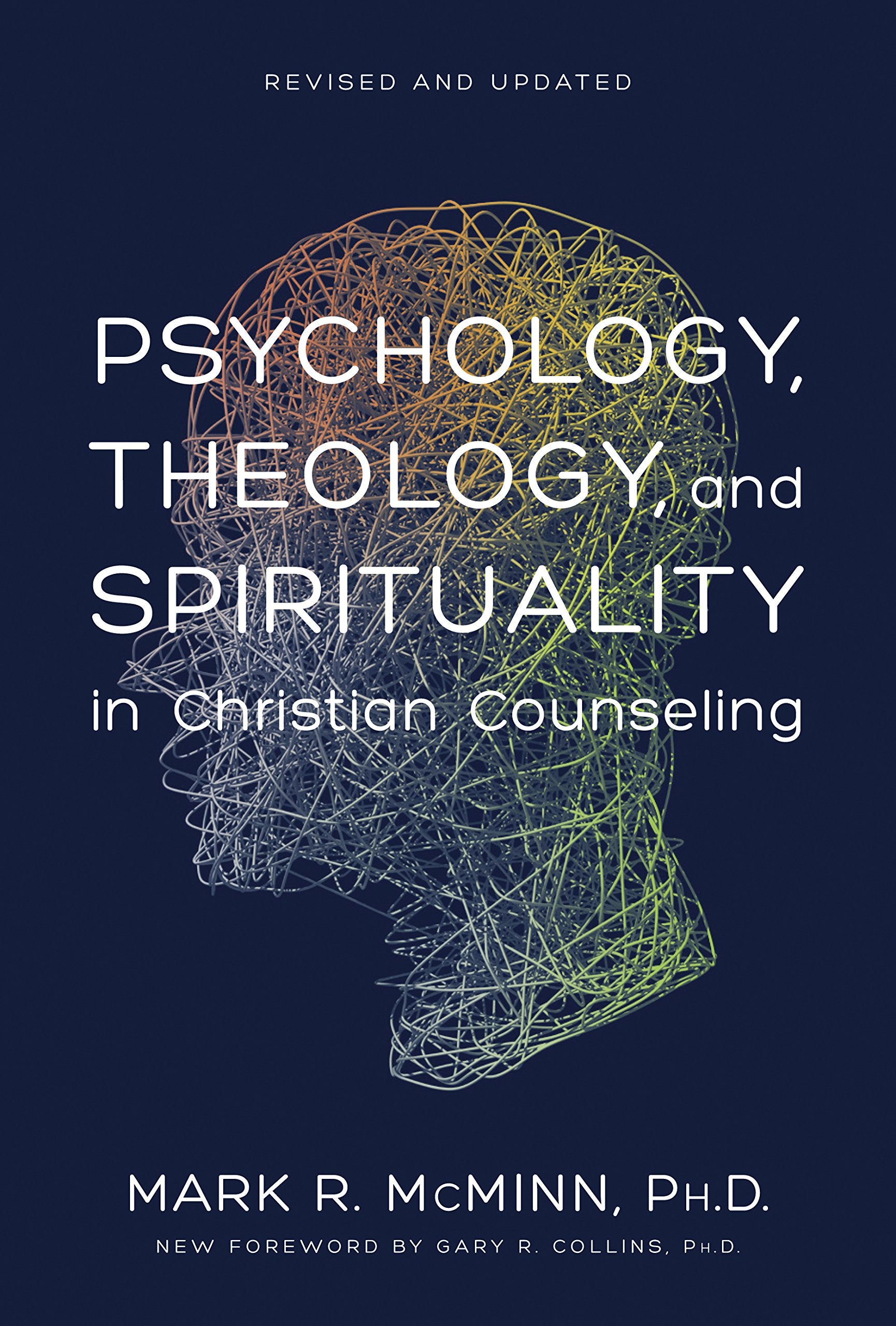 Psychology, Theology, and Spirituality in Christian Counseling (AACC Library)