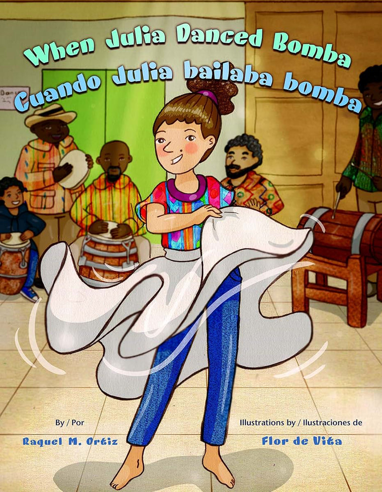 When Julia Danced Bomba/ Cuando Julia bailaba bomba (English and Spanish Edition)