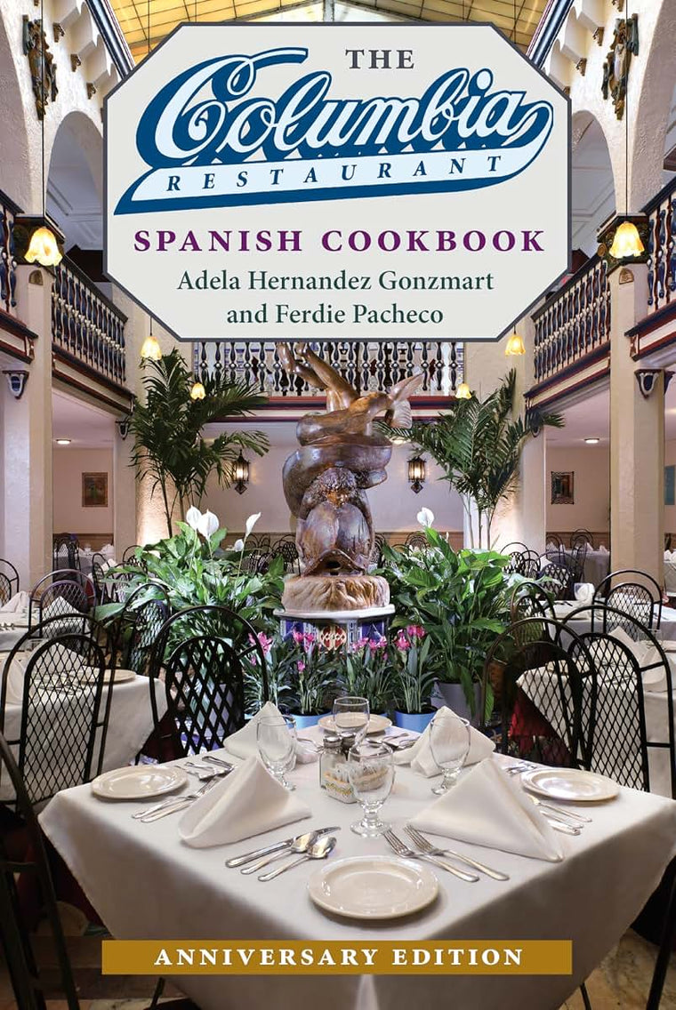 The Columbia Restaurant Spanish Cookbook, Anniversary Edition