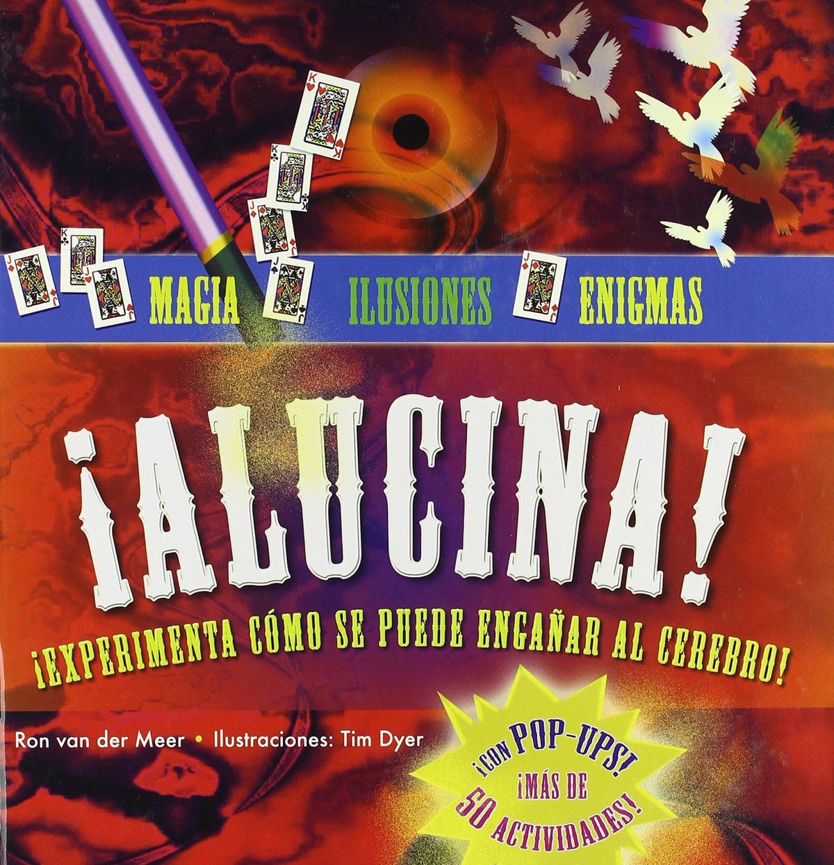Alucina!: Experimenta cómo se puede engaar al cerebro! (Spanish Edition)