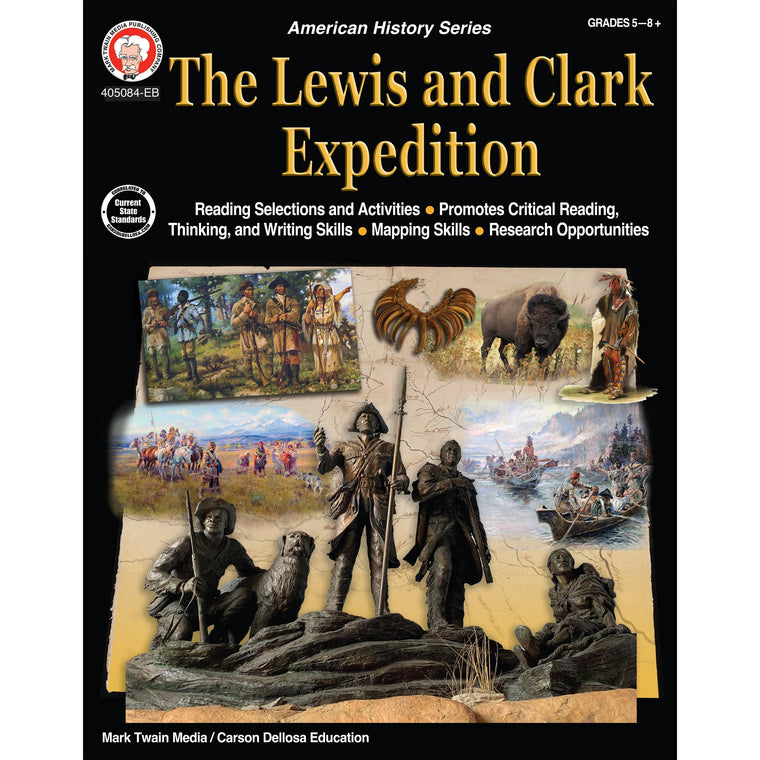 Mark Twain The Lewis and Clark Expedition Workbook, American History Books for Grades 5 and Up With Critical Thinking and Map Skills, Social Studies ... Curriculum (American History Series)