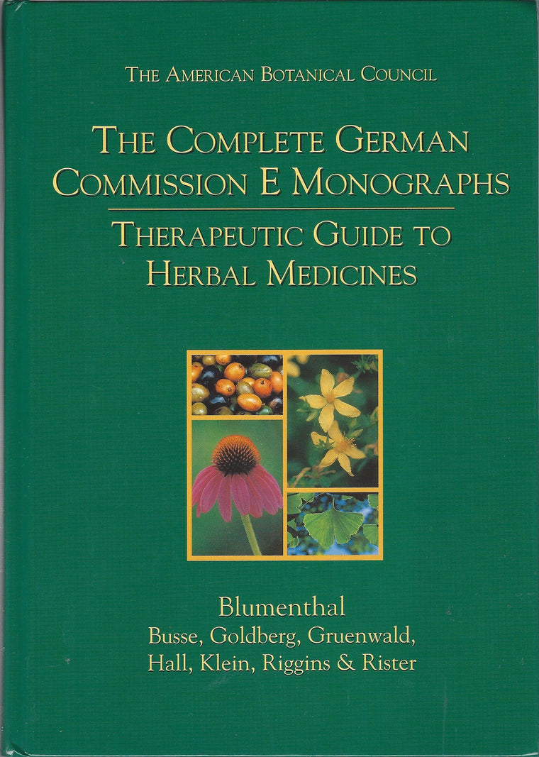 The Complete German Commission E Monographs: Therapeutic Guide to Herbal Medicines