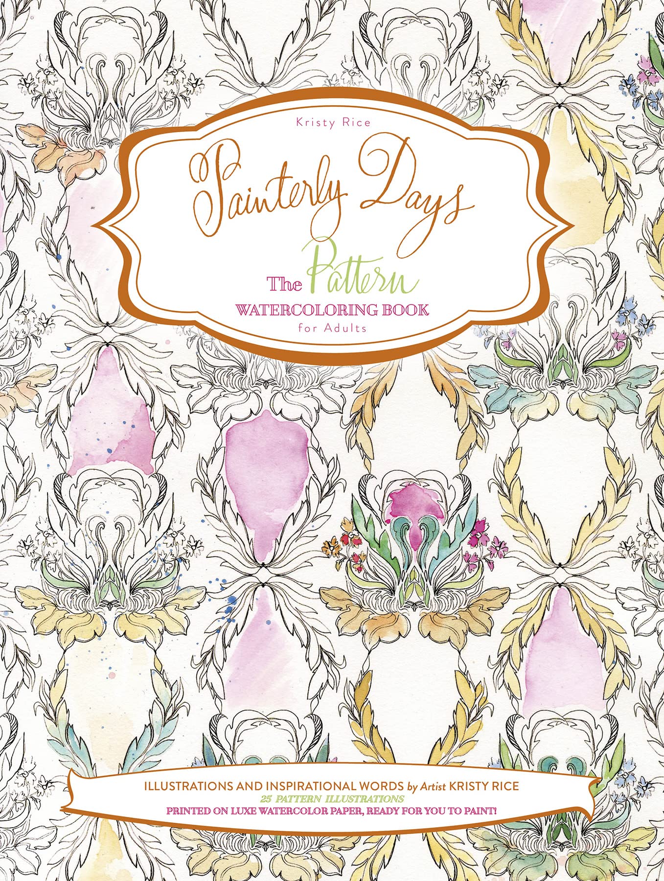 Painterly Days: The Pattern Watercoloring Book for Adults (Painterly Days, 3)
