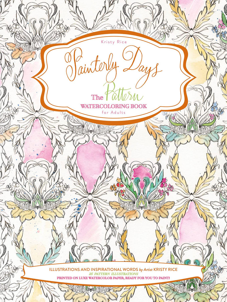 Painterly Days: The Pattern Watercoloring Book for Adults (Painterly Days, 3)