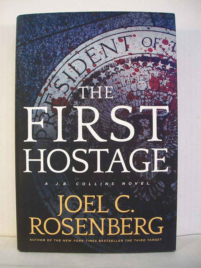 The First Hostage: A J. B. Collins Series Political and Military Action Thriller (Book 2)