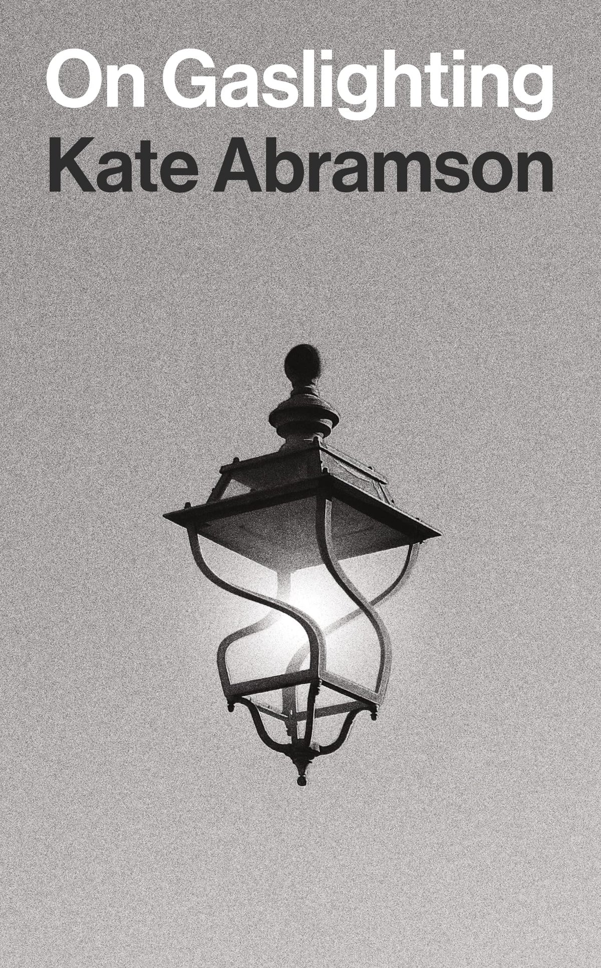 On Gaslighting (Insights: Philosophy in Focus)