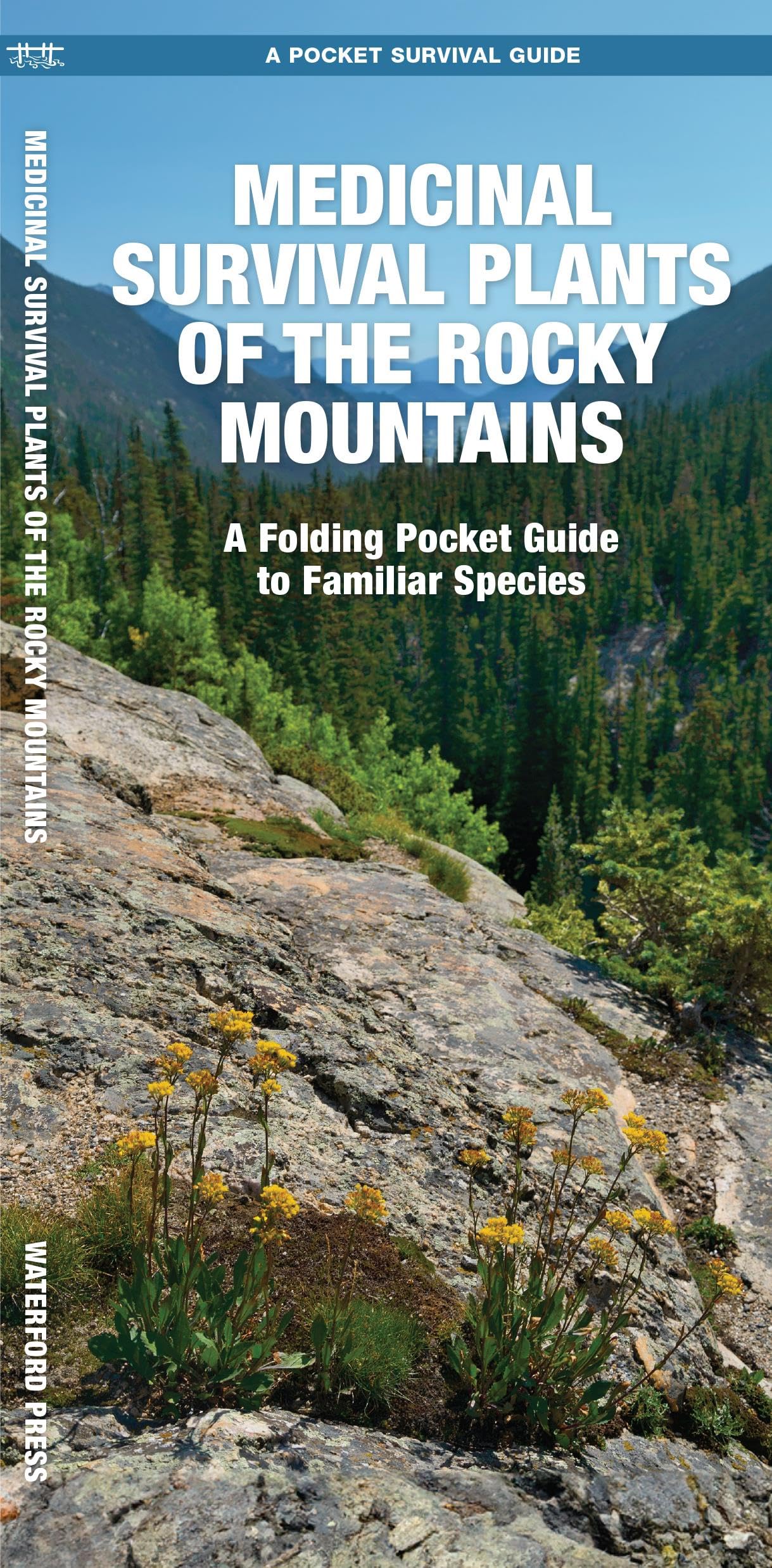 Medicinal Survival Plants of the Rocky Mountains: A Folding Pocket Guide to Familiar Species (Outdoor Skills and Preparedness)