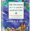 On the Road with Saint Augustine: A Real-World Spirituality for Restless Hearts