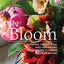 In Bloom: Growing, Harvesting, and Arranging Homegrown Flowers All Year Round (CompanionHouse Books) Create a Perfect Garden of Color, Texture, & Shape with Annuals, Perennials, Shrubs, Trees, & More