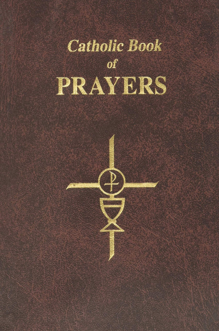 Catholic Book of Prayers: Popular Catholic Prayers Arranged for Everyday Use