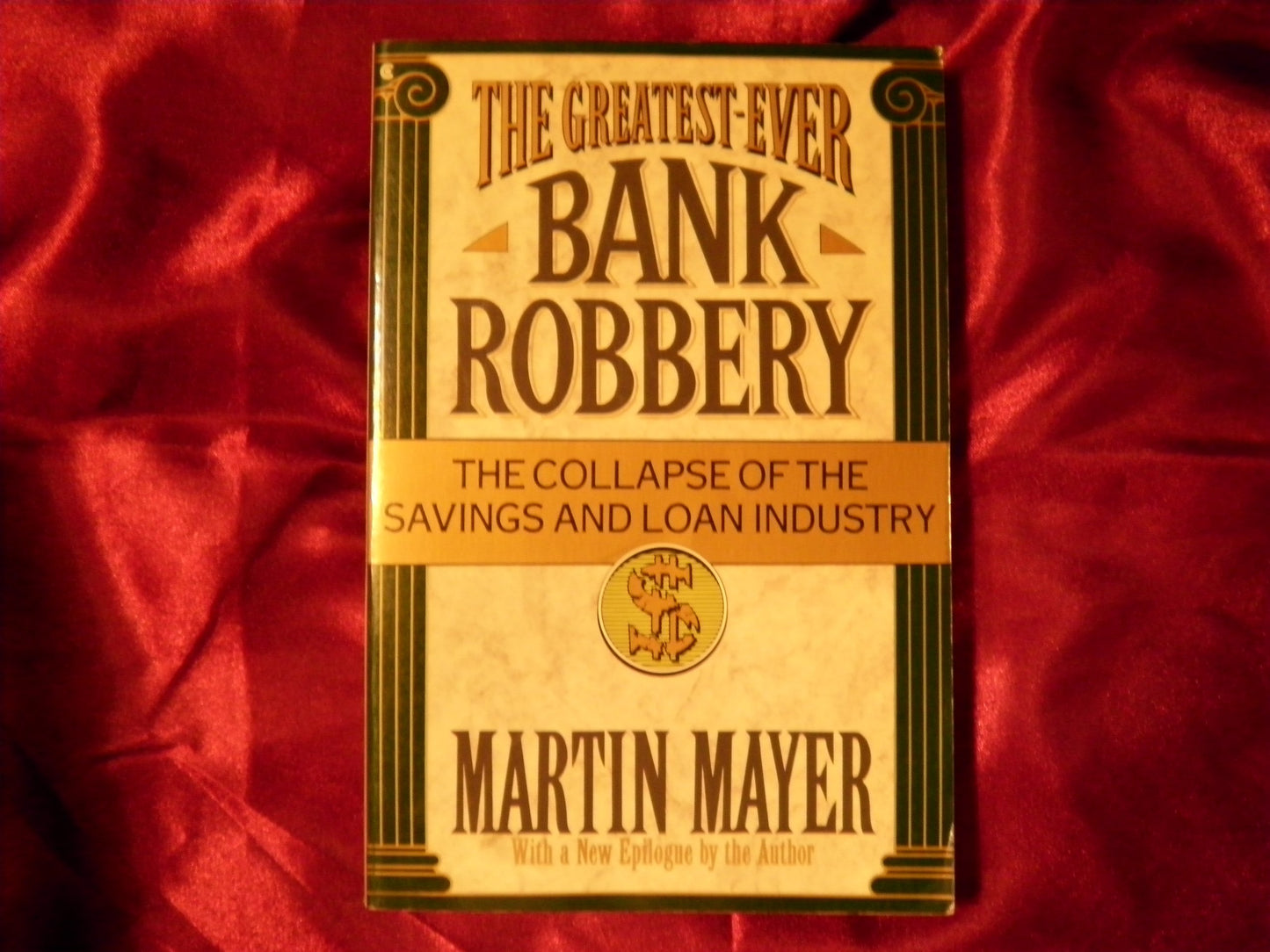 The Greatest Ever Bank Robbery : The Collapse of the Savings