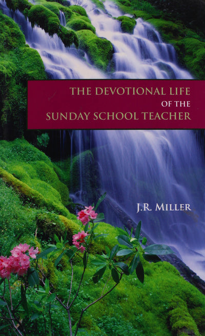 The Devotional Life of the Sunday School Teacher