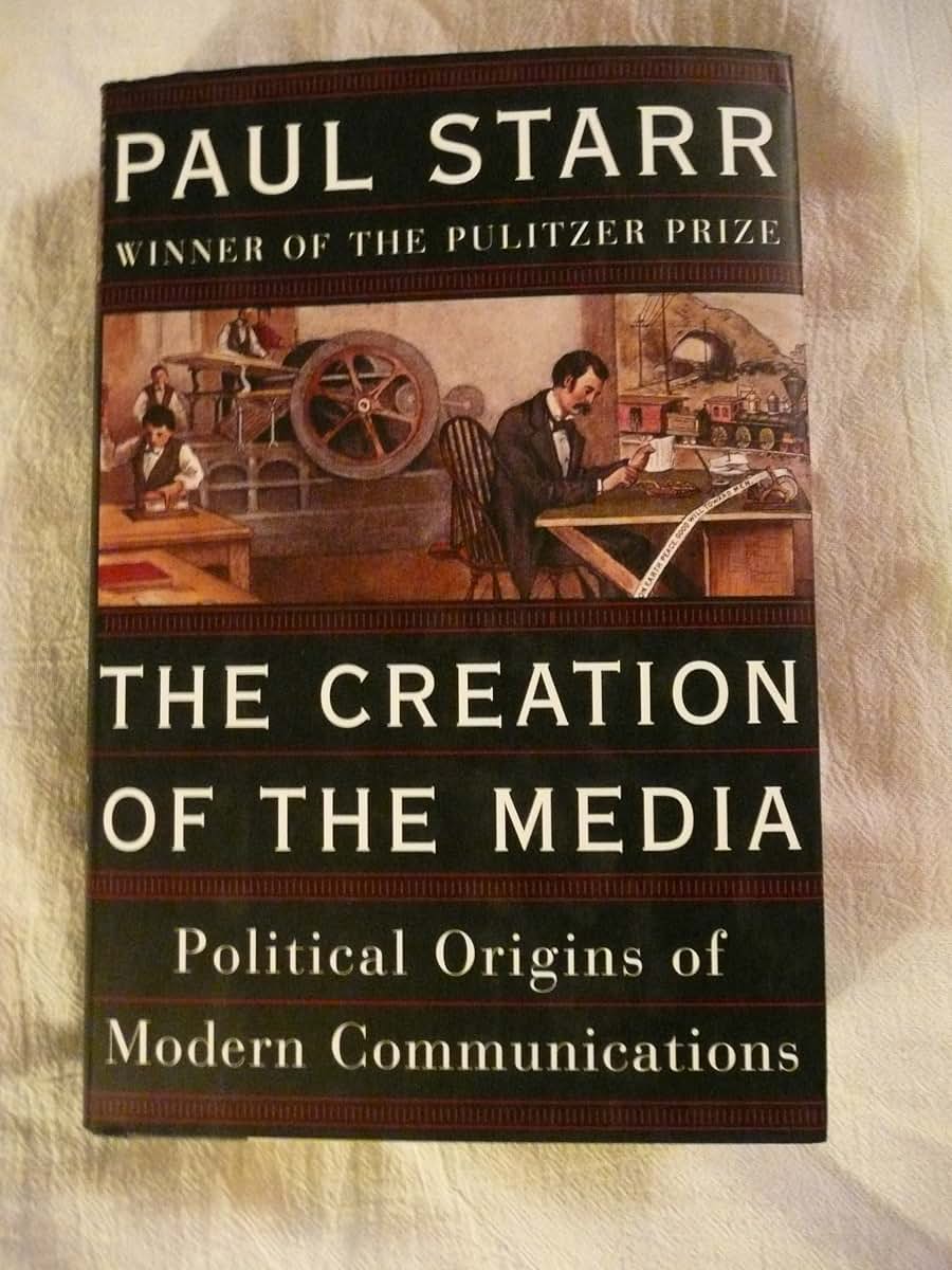 The Creation Of The Media: Political Origins Of Modern Communications