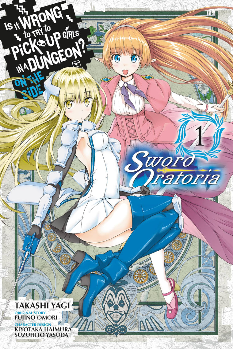 Is It Wrong to Try to Pick Up Girls in a Dungeon? On the Side: Sword Oratoria, Vol. 1 (manga) (Is It Wrong to Try to Pick Up Girls in a Dungeon? On the Side: Sword Oratoria (manga), 1)