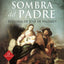 La sombra del padre: Historia de José de Nazaret