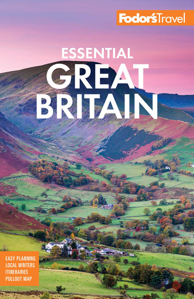 Fodor's Essential Great Britain: with the Best of England, Scotland & Wales (Full-color Travel Guide)