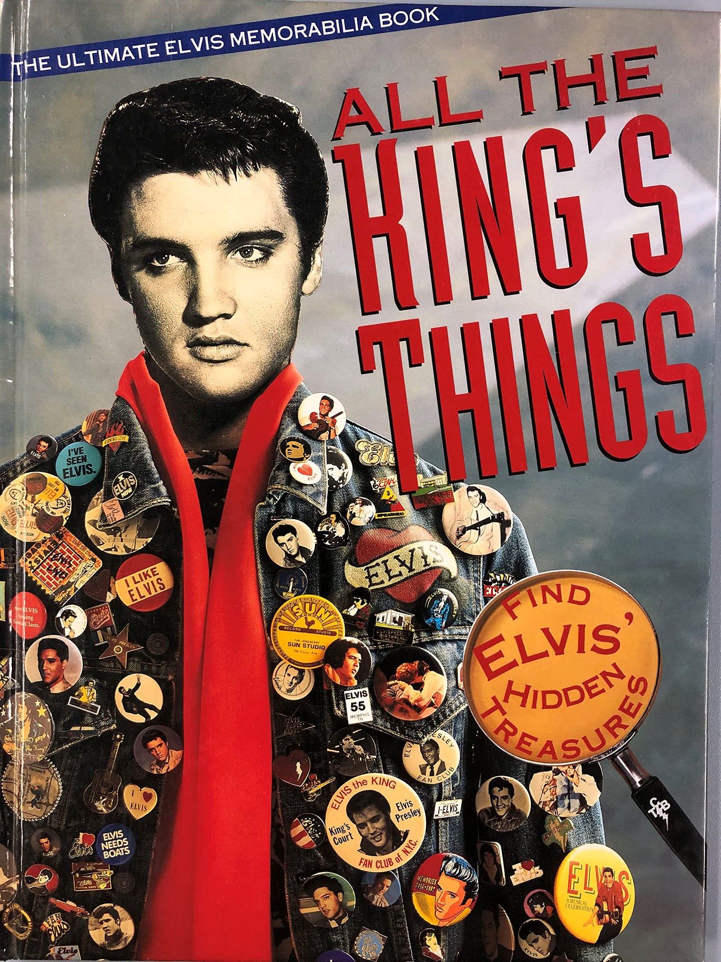 All the King's Things: The Ultimate Elvis Memorabilia Book b