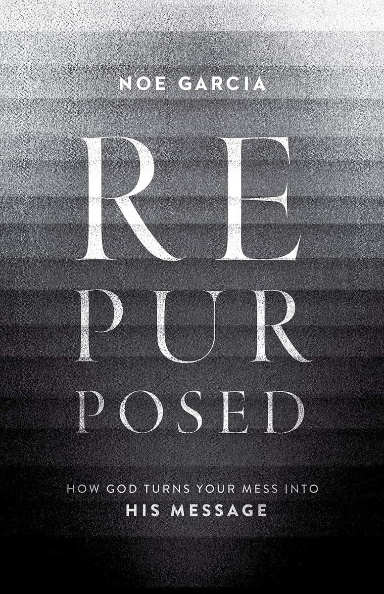 Repurposed: How God Turns Your Mess into His Message