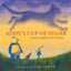 Addy's Cup of Sugar: Based on a Buddhist story of healing (A Stillwater and Friends Book)