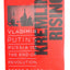 Kremlin Rising: Vladimir Putin's Russia and the End of Revolution