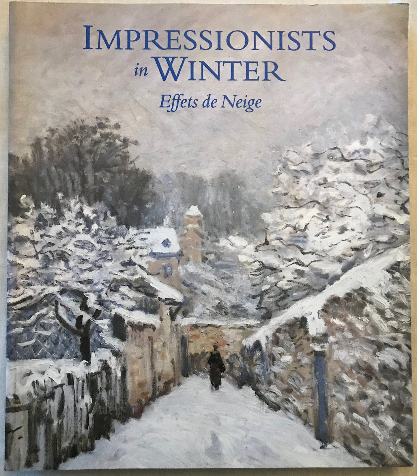 Impressionists in Winter: Effets De Neige by Phillips Collec