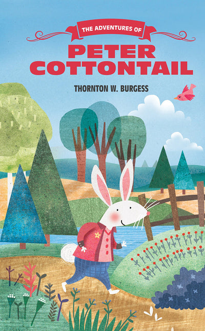 The Adventures of Peter Cottontail: Adventures of Peter Cottontail (The Thornton Burgess Library)