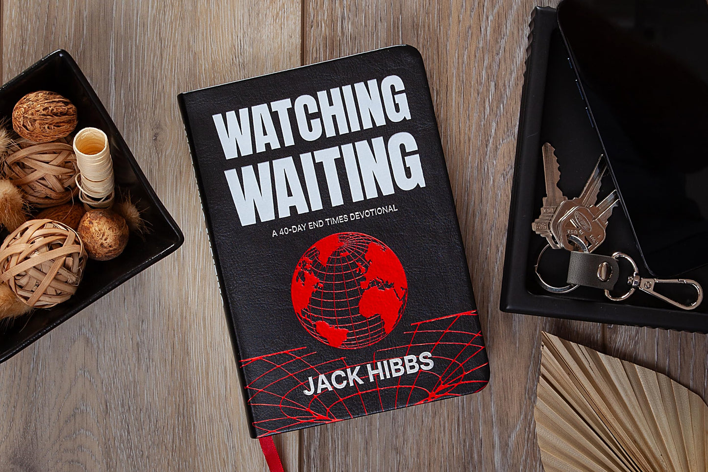 Watching Waiting: A 40-Day End Times Devotional - Living today in light of tomorrow