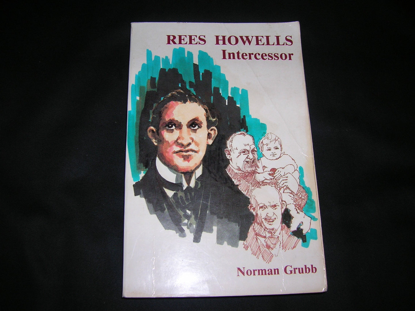 Rees Howells: Intercessor by Grubb, Norman