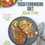 The Mediterranean Diet Made Easy: Fresh, Vibrant Recipes for Better Health