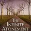 The Infinite Atonement by Tad R. Callister