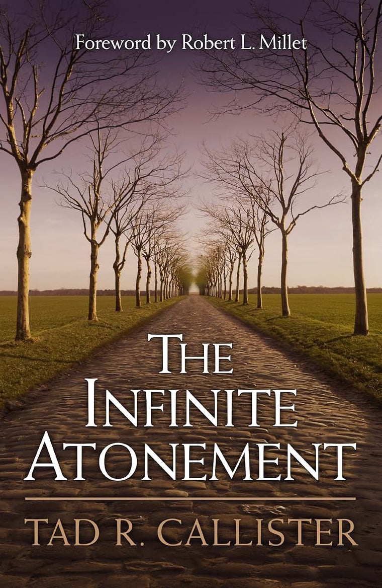 The Infinite Atonement by Tad R. Callister