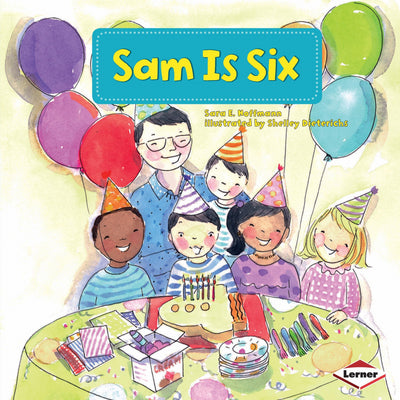 Sam Is Six (My Reading Neighborhood: Kindergarten Sight Word Stories)