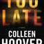 Too Late: Definitive Edition