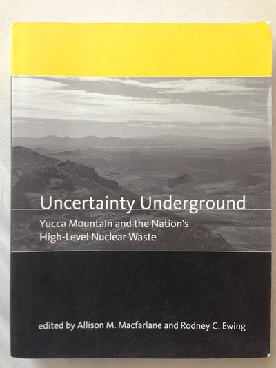 Uncertainty Underground: Yucca Mountain And the Nation's Hig