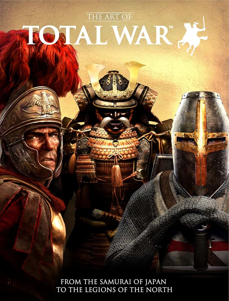 The Art of Total War: From the Samurai of Japan to the Legions of the North