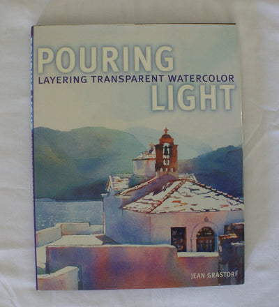 Pouring Light - Layering Transparent Watercolor