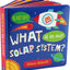 What is in Our Solar System? Padded Board Book