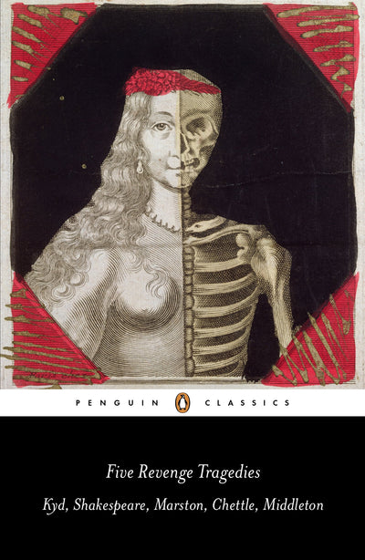 Five Revenge Tragedies: The Spanish Tragedy; Hamlet; Antonio's Revenge; The Tragedy of Hoffman; The Revenger's Tragedy (Penguin Classics)