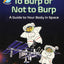 To Burp or Not to Burp: A Guide to Your Body in Space (Dr. Dave Astronaut)