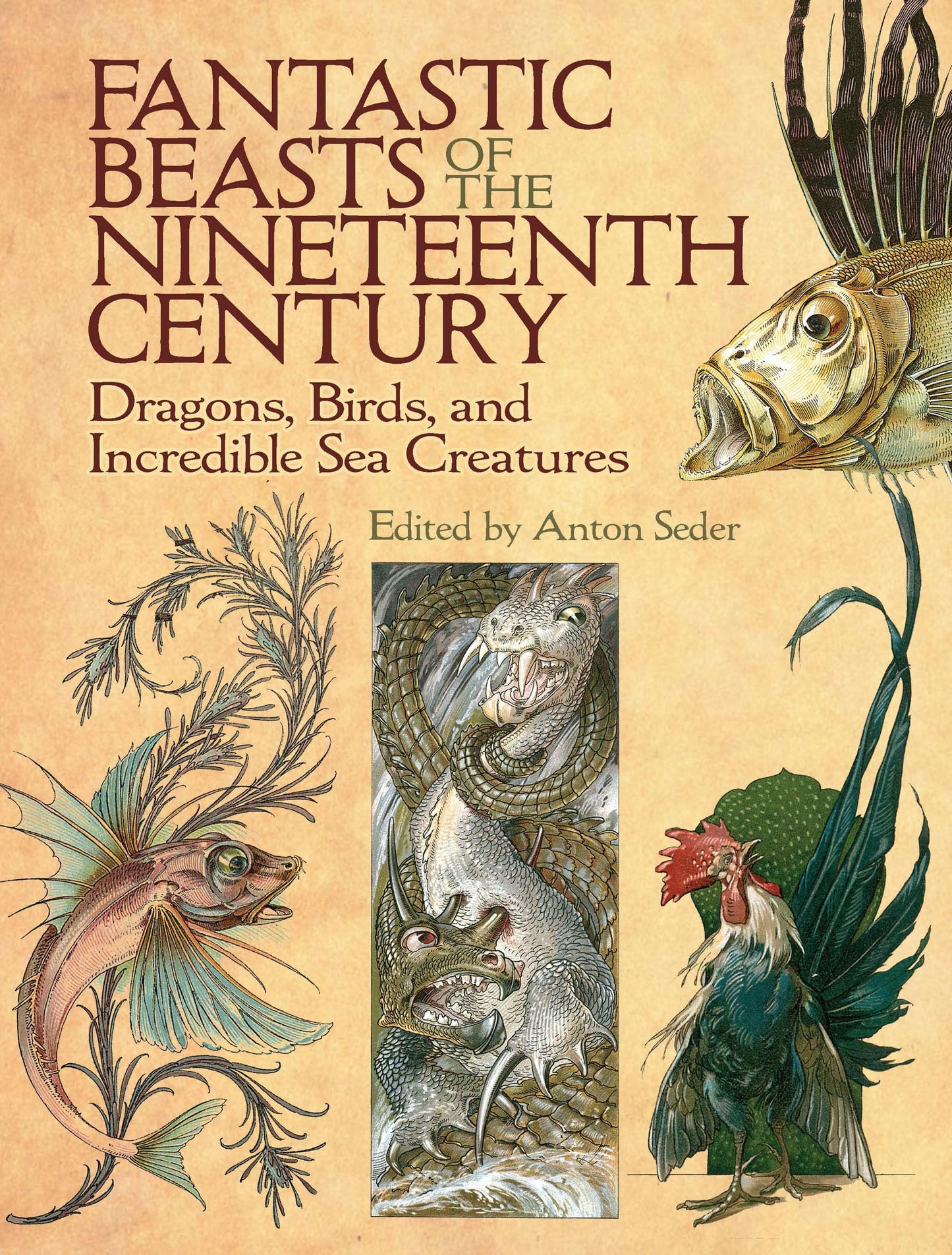 Fantastic Beasts of the Nineteenth Century: Dragons, Birds, and Incredible Sea Creatures (Dover Fine Art, History of Art)