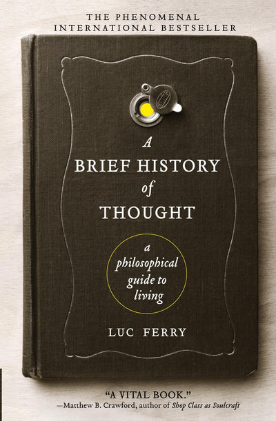 A Brief History of Thought: A Philosophical Guide to Living (Learning to Live)