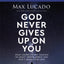 God Never Gives Up on You Bible Study Guide plus Streaming Video: What Jacob’s Story Teaches Us About Grace, Mercy, and God’s Relentless Love
