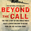 Beyond The Call: The True Story of One World War II Pilot's Covert Mission to Rescue POWs on the Eastern Front