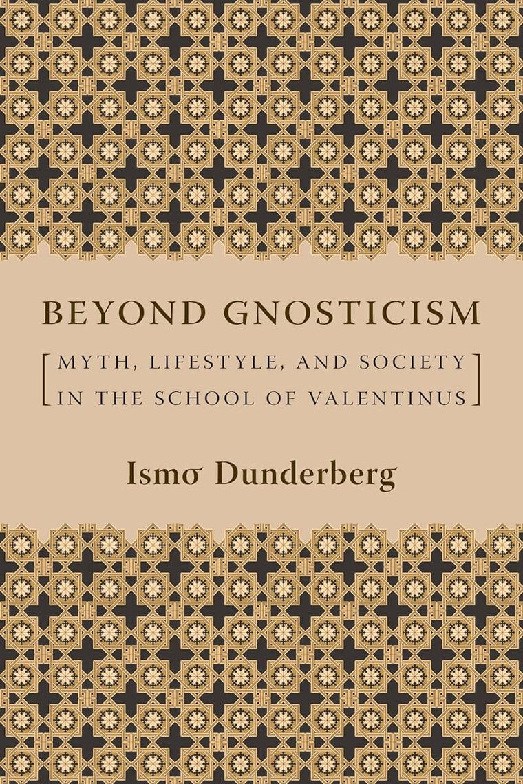 Beyond Gnosticism: Myth, Lifestyle, and Society in the School of Valentinus