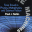 Time Machines: Time Travel in Physics, Metaphysics, and Science Fiction