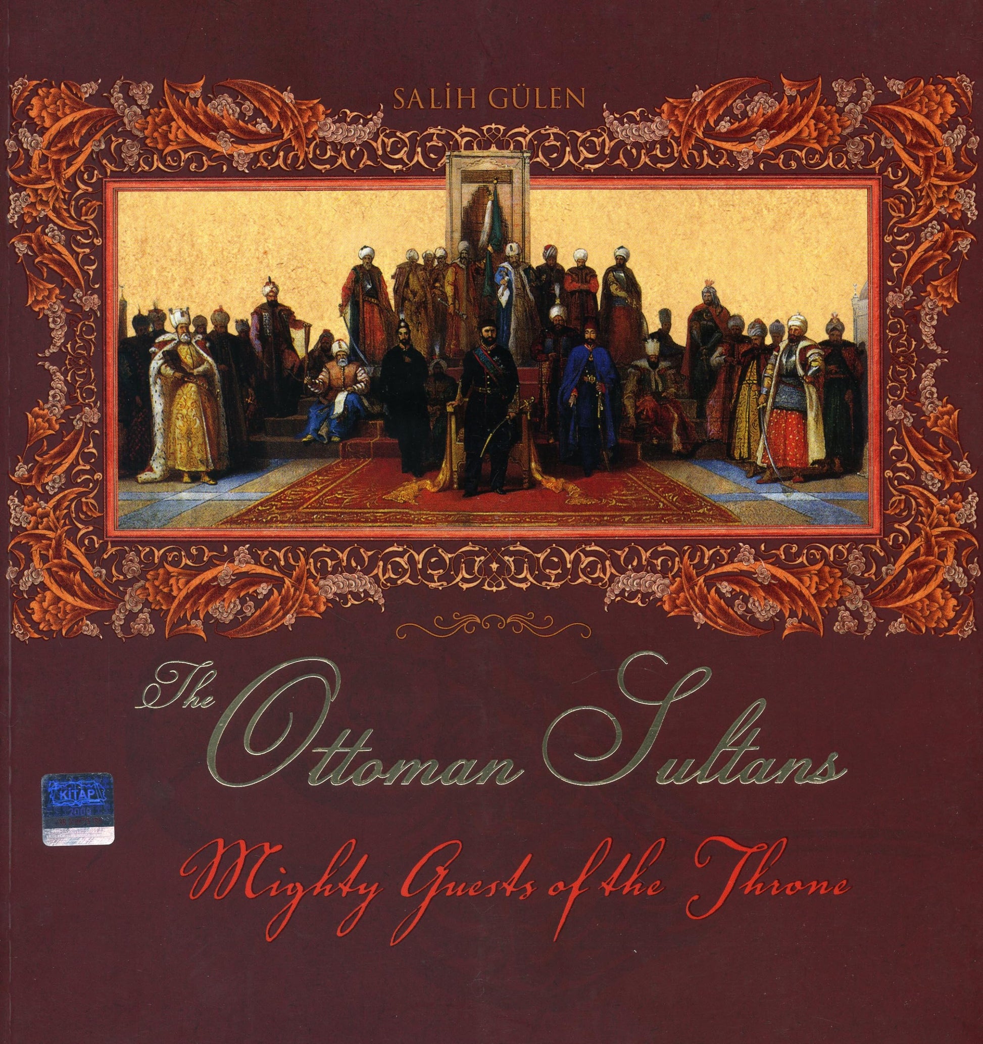 Mighty Guests of the Throne: The Ottoman Sultans