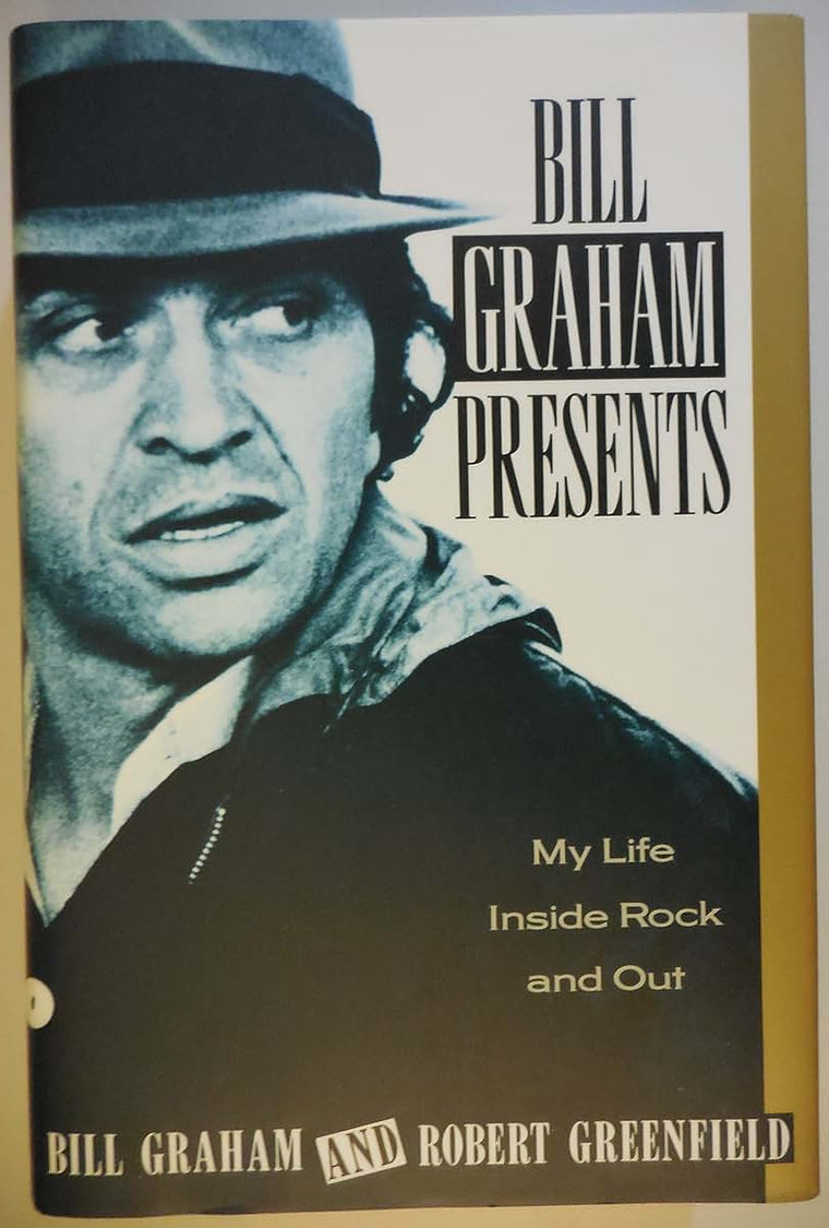 Bill Graham Presents: My Life Inside Rock And Out