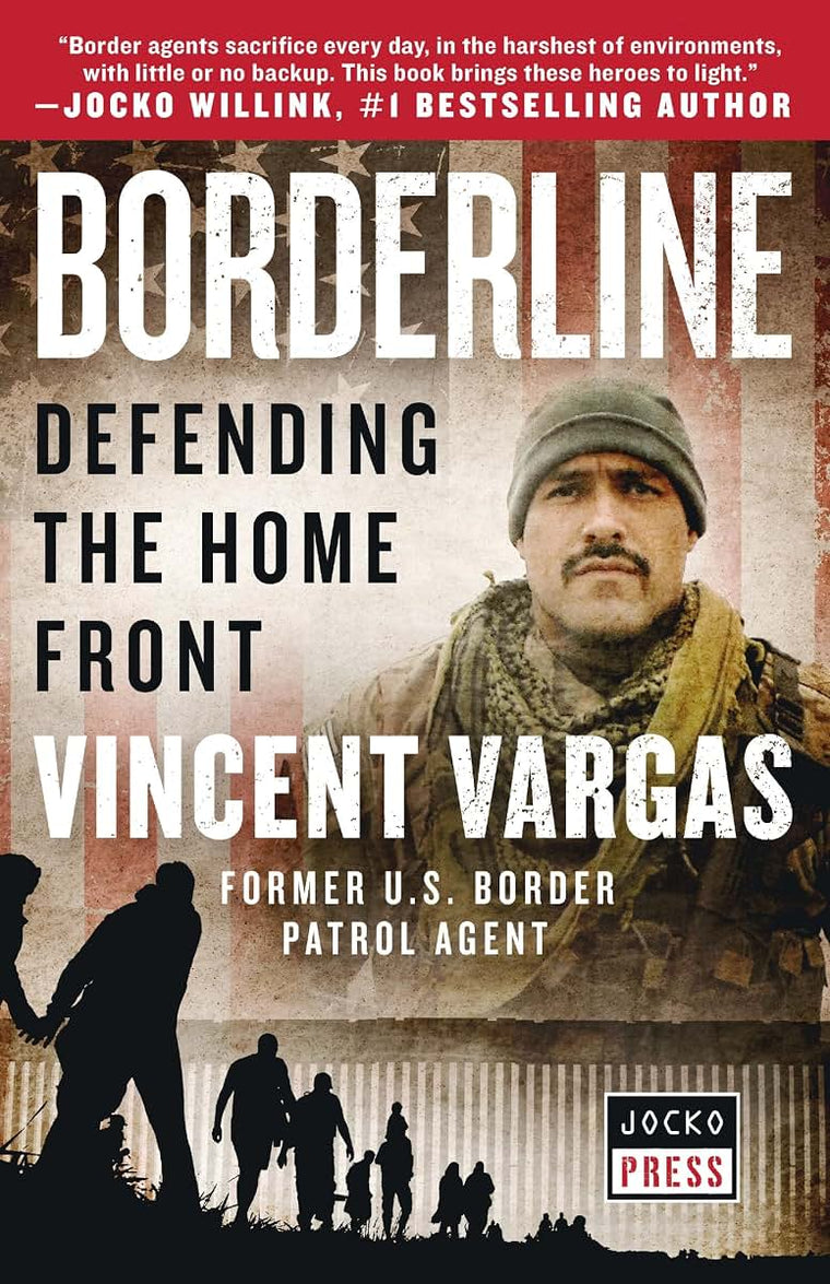 Borderline: Defending the Home Front by Vincent Vargas