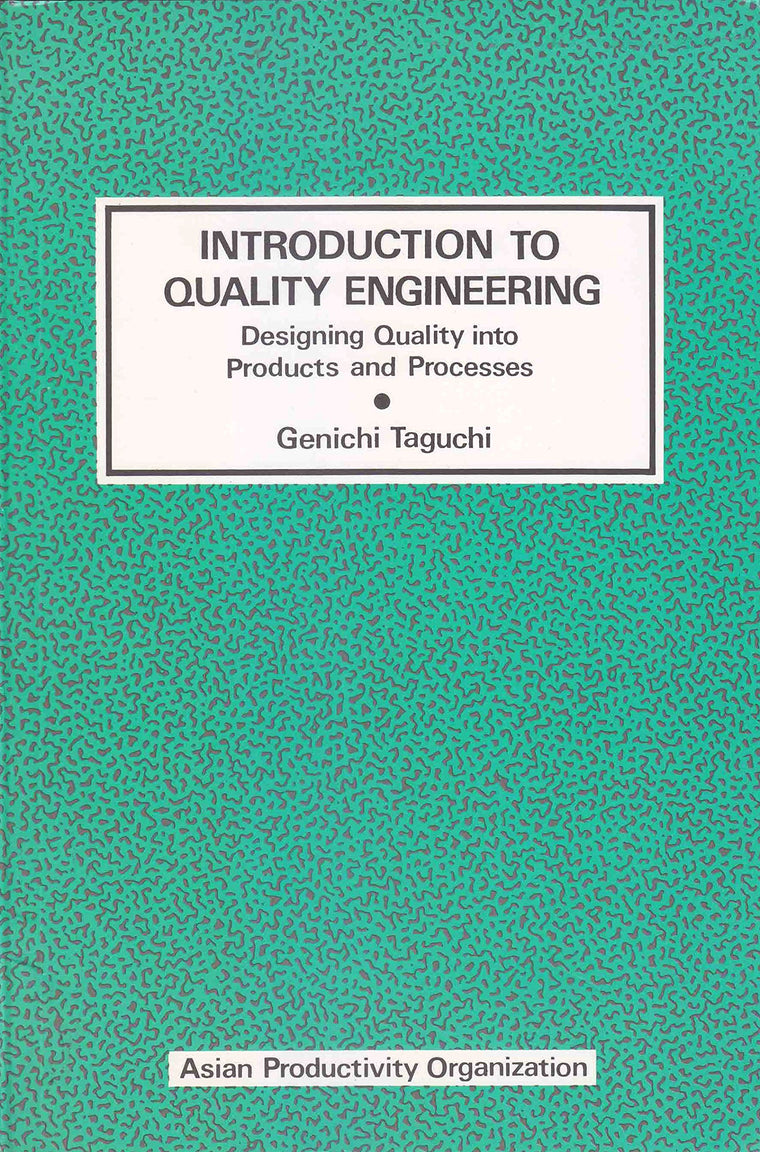 Introduction to Quality Engineering: Designing Quality into Products and Processes